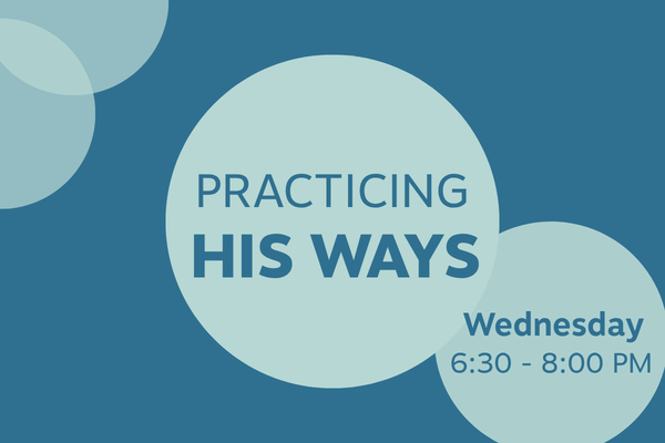 Practicing His Ways | Fall Session 2026 - Wednesday Evenings